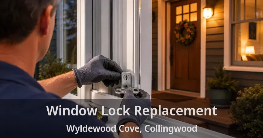 Window Lock Replacement Wyldewood Cove, Collingwood - ON