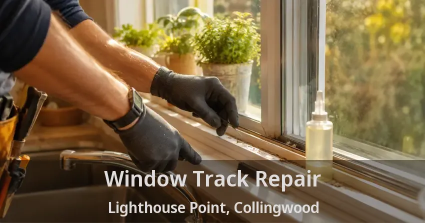 Window Track Repair Lighthouse Point, Collingwood - ON