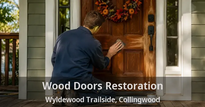 Wood Doors Restoration Wyldewood Trailside, Collingwood - ON